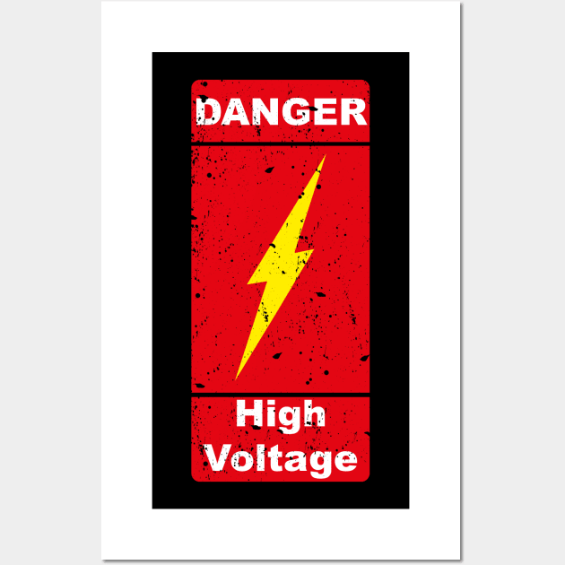 Danger - High Voltage - Caution Dangerous Wall Art by Shirtbubble